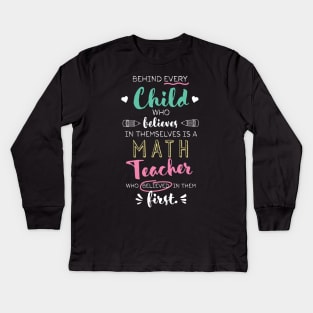 Great Math Teacher who believed - Appreciation Quote Kids Long Sleeve T-Shirt